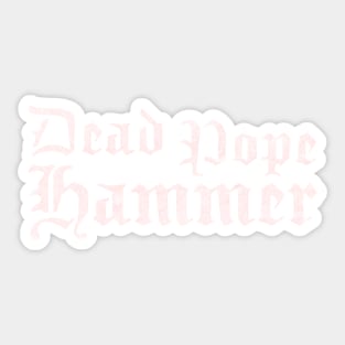 Dead Pope Hammer (white) Sticker